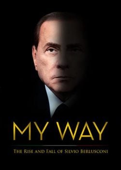 دانلود فیلم My Way The Rise and Fall of Silvio Berlusconi 2016