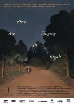 دانلود فیلم Birds Are Singing in Kigali 2017