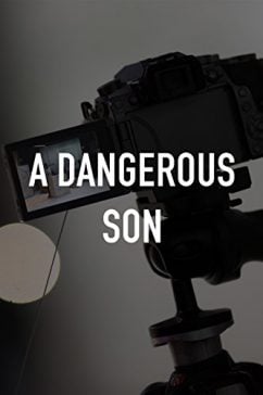 دانلود فیلم A Dangerous Son 2018