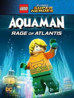 دانلود انیمیشن LEGO DC Comics Super Heroes Aquaman Rage of Atlantis 2018