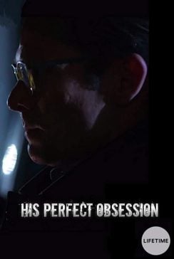 دانلود فیلم His Perfect Obsession 2018