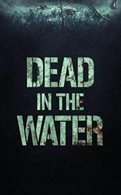 دانلود فیلم Dead in the Water 2018