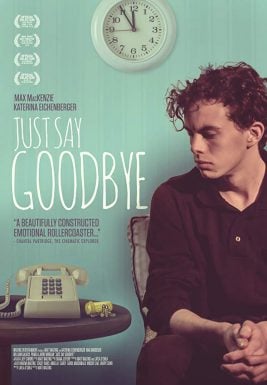 دانلود فیلم Just Say Goodbye 2017