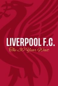 دانلود فیلم Liverpool FC The 30 Year Wait 2020