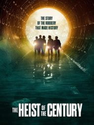 دانلود فیلم The Heist of the Century 2020