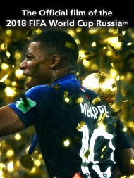 دانلود مستند The Official Film of 2018 FIFA World Cup Russia 2018