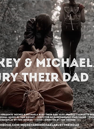 دانلود فیلم Mickey & Michaela Bury Their Dad 2013